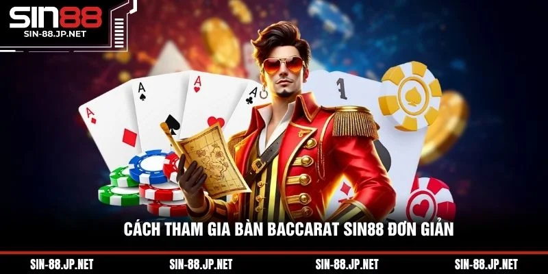 Baccarat SIN88 - Hướng Dẫn Chơi Dành Cho Tân Thủ 2026