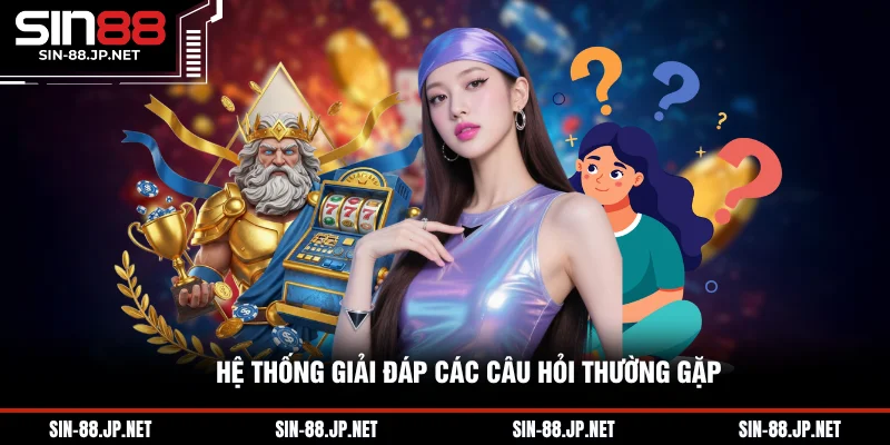 Câu Hỏi Thường Gặp - Giải Đáp Toàn Diện