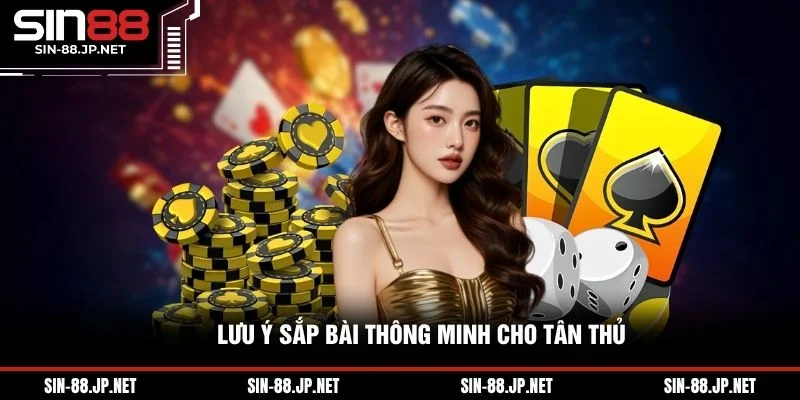 Mậu Binh SIN88 - Nhập Môn Xếp Bài Ba Hàng Đúng Chuẩn